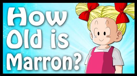 How old is marron on dbs : r/dbz